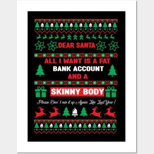 Dear Santa All I Want Is A Fat Bank Account And Skinny Body funny Family Christmas 2022 Posters and Art